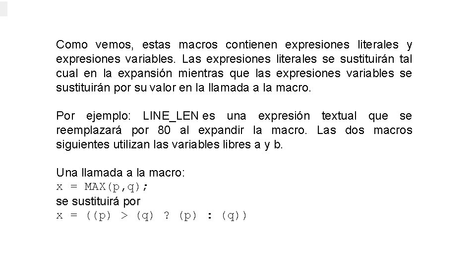 Como vemos, estas macros contienen expresiones literales y expresiones variables. Las expresiones literales se