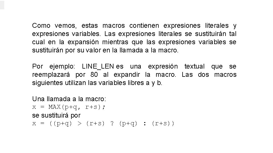 Como vemos, estas macros contienen expresiones literales y expresiones variables. Las expresiones literales se