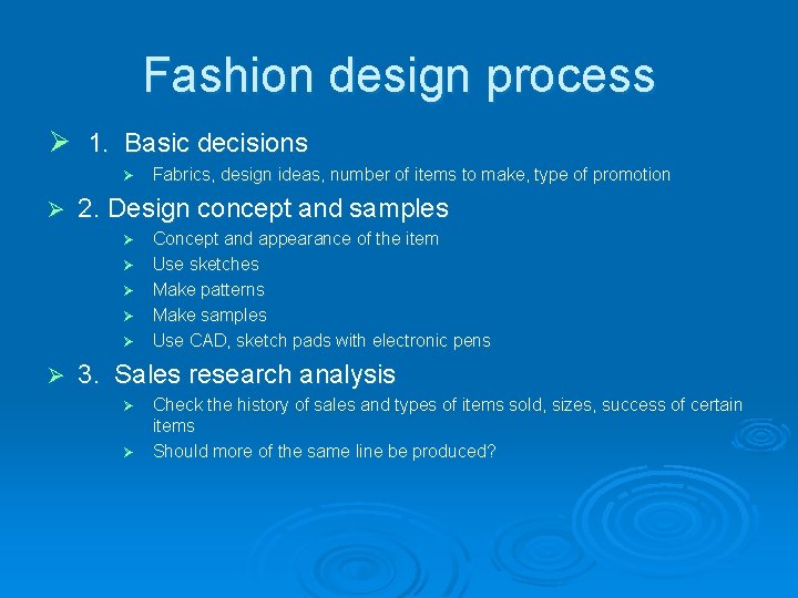 Fashion design process Ø 1. Basic decisions Ø Ø 2. Design concept and samples