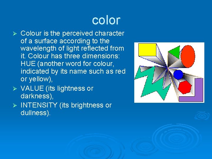 color Colour is the perceived character of a surface according to the wavelength of