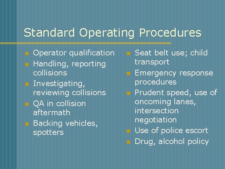 Standard Operating Procedures n n n Operator qualification Handling, reporting collisions Investigating, reviewing collisions