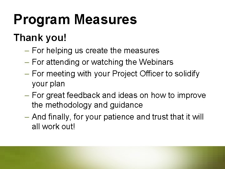 Program Measures Thank you! – For helping us create the measures – For attending