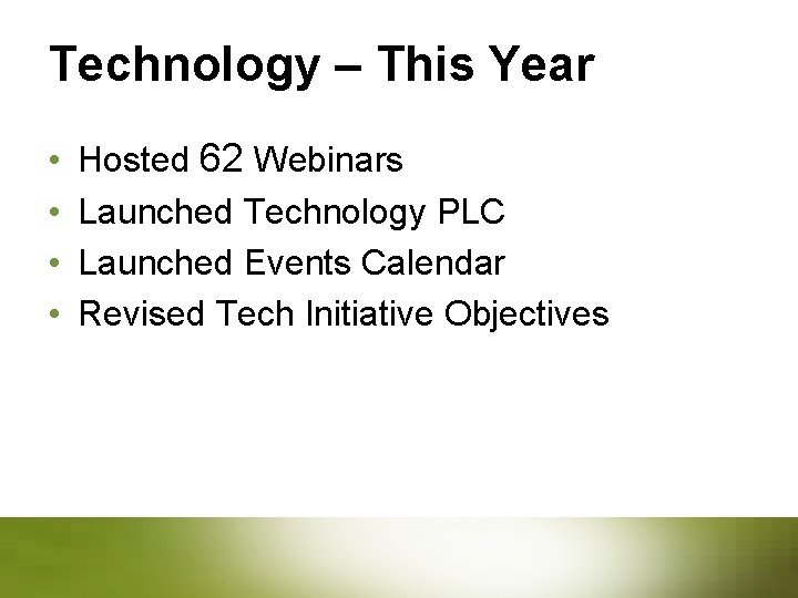Technology – This Year • • Hosted 62 Webinars Launched Technology PLC Launched Events