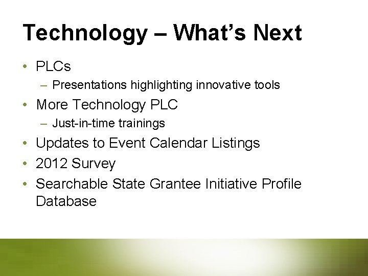 Technology – What’s Next • PLCs – Presentations highlighting innovative tools • More Technology