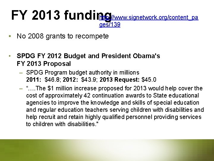 http: //www. signetwork. org/content_pa FY 2013 funding ges/139 • No 2008 grants to recompete