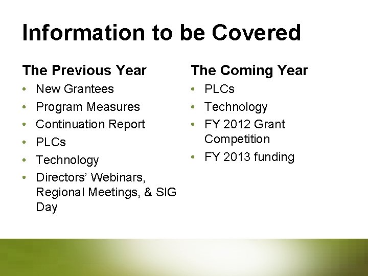 Information to be Covered The Previous Year The Coming Year • • PLCs •