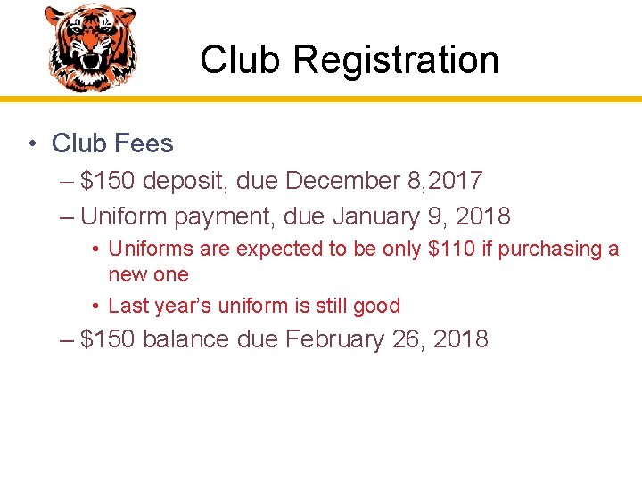 Club Registration • Club Fees – $150 deposit, due December 8, 2017 – Uniform