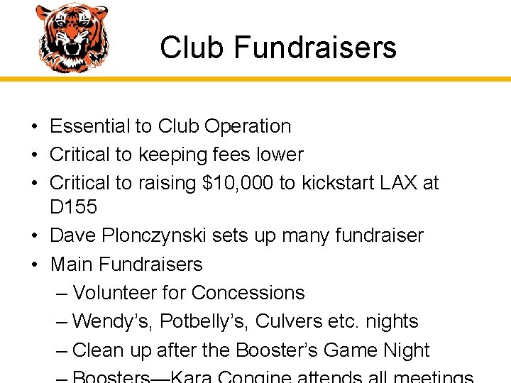 Club Fundraisers • Essential to Club Operation • Critical to keeping fees lower •