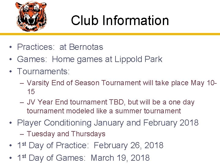 Club Information • Practices: at Bernotas • Games: Home games at Lippold Park •