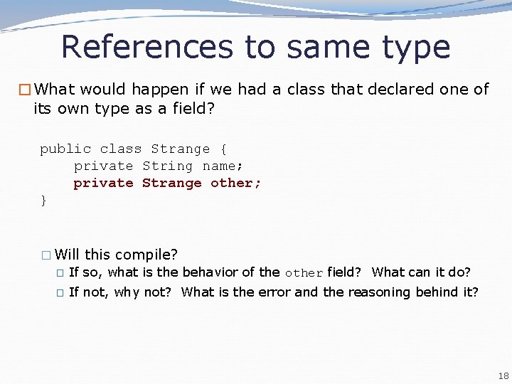 References to same type �What would happen if we had a class that declared