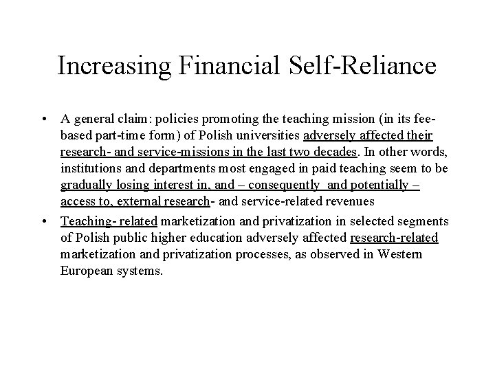 Increasing Financial Self-Reliance • A general claim: policies promoting the teaching mission (in its