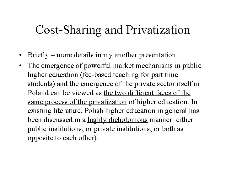 Cost-Sharing and Privatization • Briefly – more details in my another presentation • The