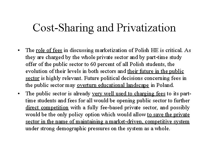 Cost-Sharing and Privatization • The role of fees in discussing marketization of Polish HE