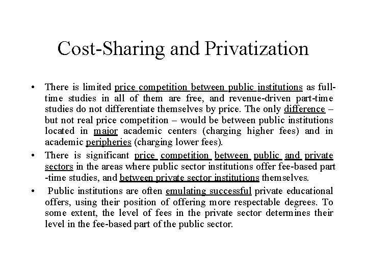 Cost-Sharing and Privatization • There is limited price competition between public institutions as fulltime