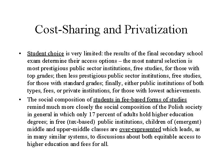 Cost-Sharing and Privatization • Student choice is very limited: the results of the final