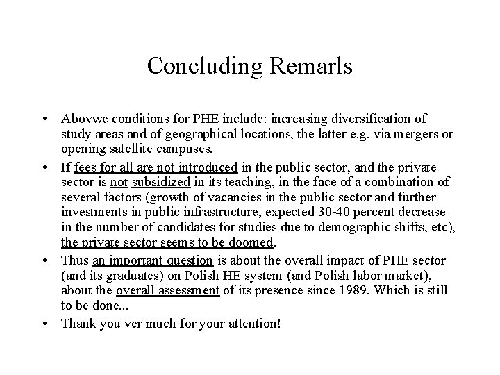 Concluding Remarls • Abovwe conditions for PHE include: increasing diversification of study areas and