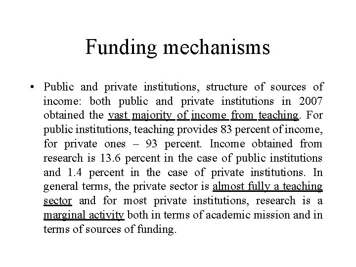 Funding mechanisms • Public and private institutions, structure of sources of income: both public