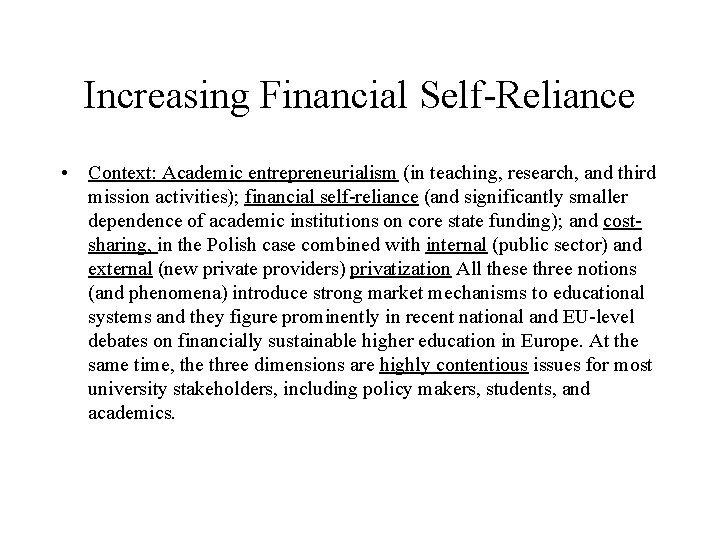 Increasing Financial Self-Reliance • Context: Academic entrepreneurialism (in teaching, research, and third mission activities);