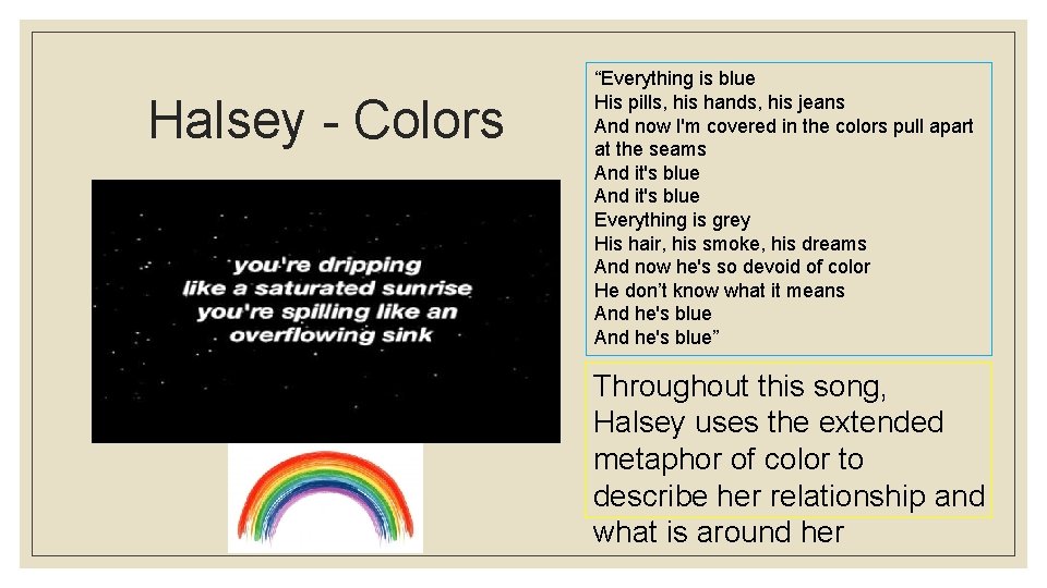 Halsey - Colors “Everything is blue His pills, his hands, his jeans And now