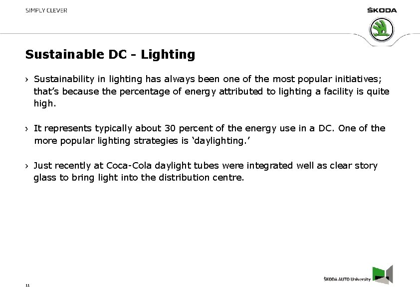 Sustainable DC - Lighting Sustainability in lighting has always been one of the most