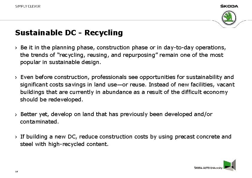 Sustainable DC - Recycling Be it in the planning phase, construction phase or in