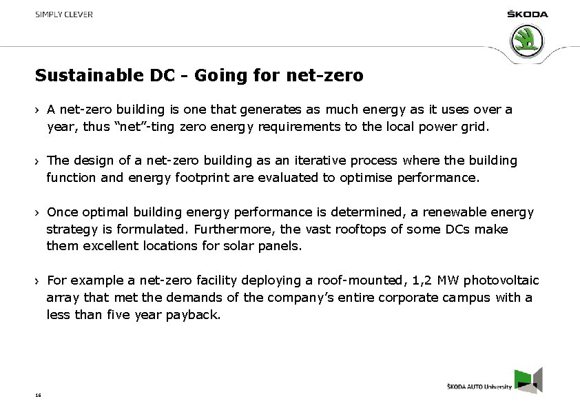Sustainable DC - Going for net-zero A net-zero building is one that generates as