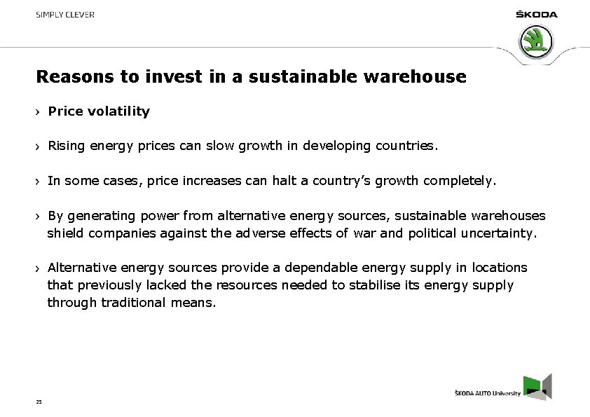 Reasons to invest in a sustainable warehouse Price volatility Rising energy prices can slow