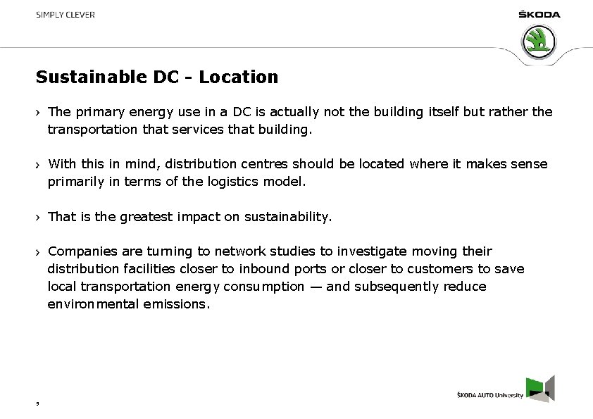 Sustainable DC - Location The primary energy use in a DC is actually not