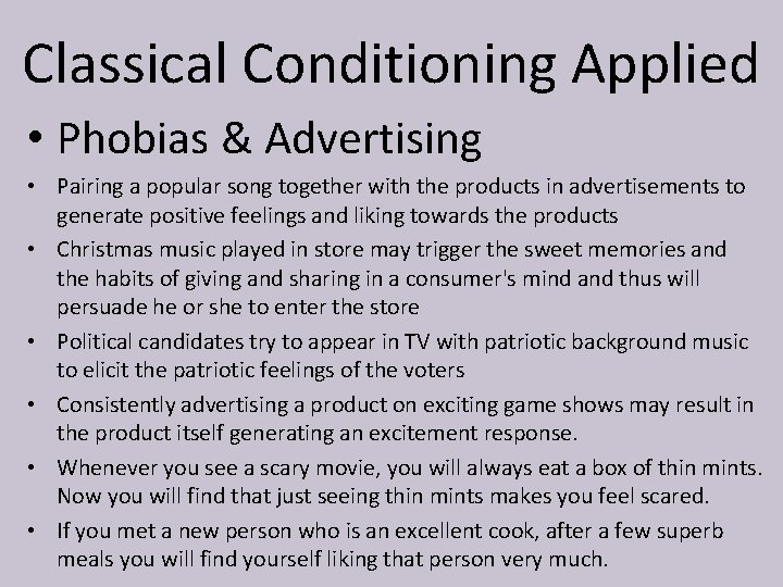 Classical Conditioning Applied • Phobias & Advertising • Pairing a popular song together with