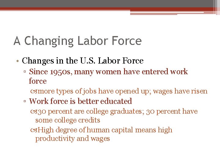 A Changing Labor Force • Changes in the U. S. Labor Force ▫ Since