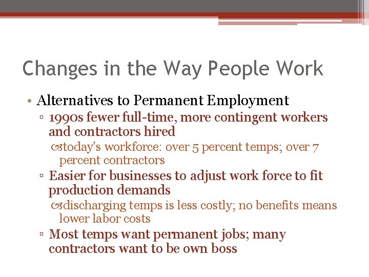 Changes in the Way People Work • Alternatives to Permanent Employment ▫ 1990 s