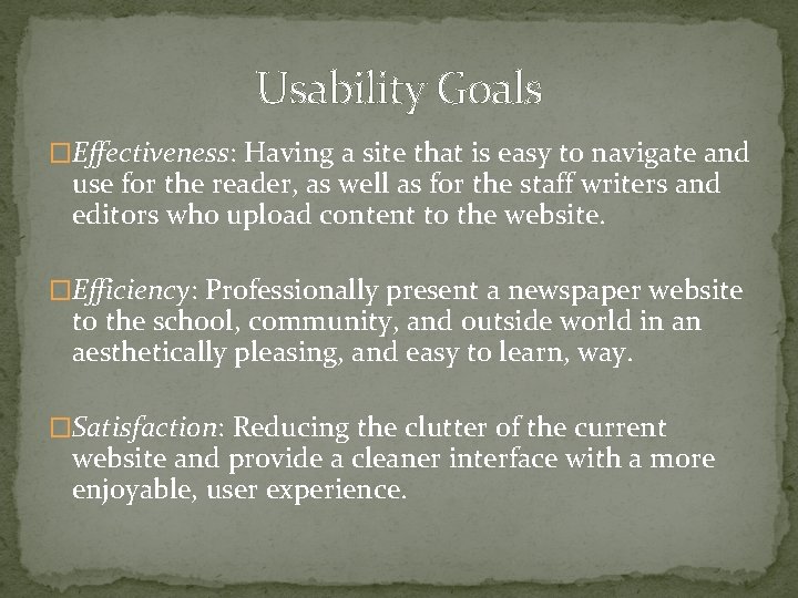 Usability Goals �Effectiveness: Having a site that is easy to navigate and use for