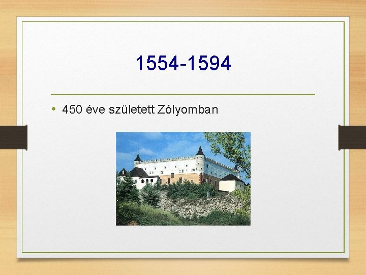 1554 -1594 • 450 éve született Zólyomban 