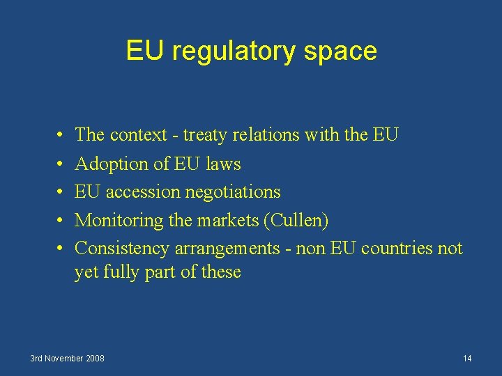 EU regulatory space • • • The context - treaty relations with the EU