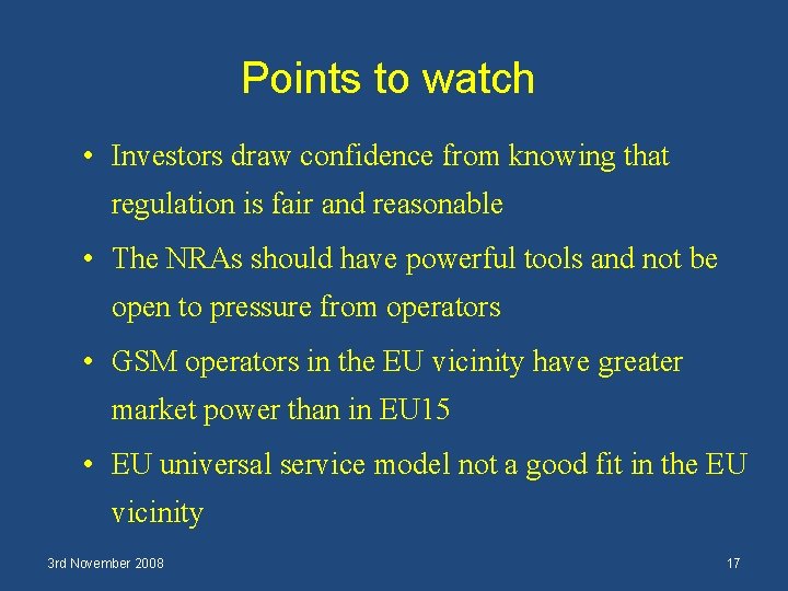 Points to watch • Investors draw confidence from knowing that regulation is fair and