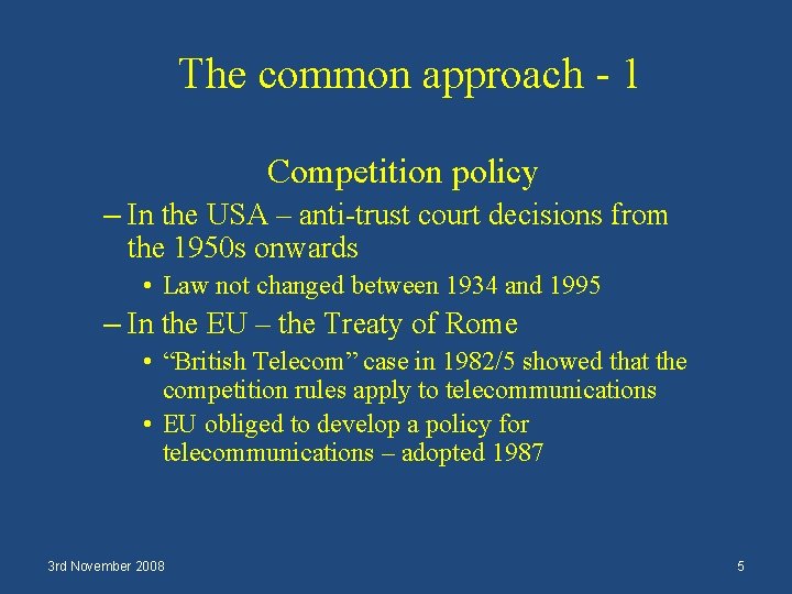 The common approach - 1 Competition policy – In the USA – anti-trust court