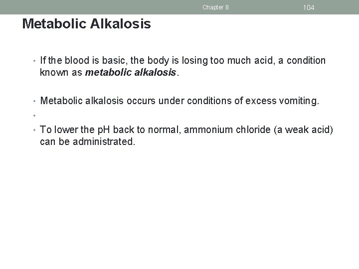 Chapter 8 104 Metabolic Alkalosis • If the blood is basic, the body is