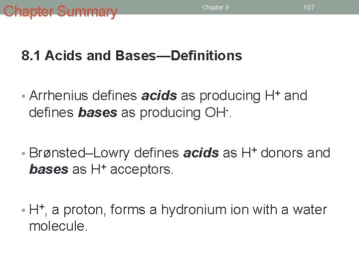 Chapter Summary Chapter 8 107 8. 1 Acids and Bases—Definitions • Arrhenius defines acids