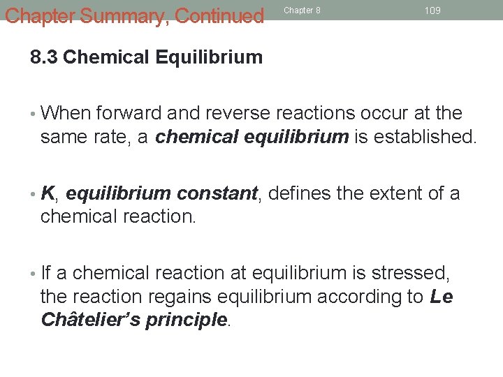Chapter Summary, Continued Chapter 8 109 8. 3 Chemical Equilibrium • When forward and