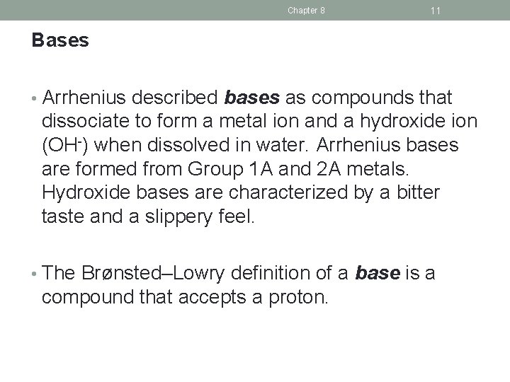 Chapter 8 11 Bases • Arrhenius described bases as compounds that dissociate to form