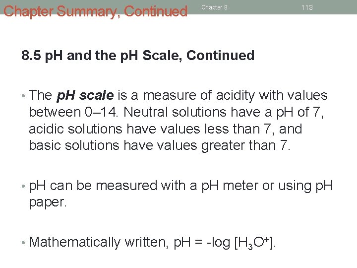 Chapter Summary, Continued Chapter 8 113 8. 5 p. H and the p. H