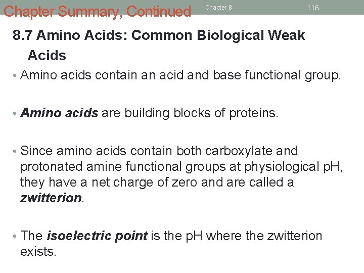 Chapter Summary, Continued Chapter 8 116 8. 7 Amino Acids: Common Biological Weak Acids