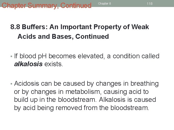 Chapter Summary, Continued Chapter 8 118 8. 8 Buffers: An Important Property of Weak