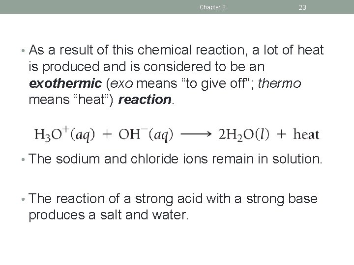 Chapter 8 23 • As a result of this chemical reaction, a lot of