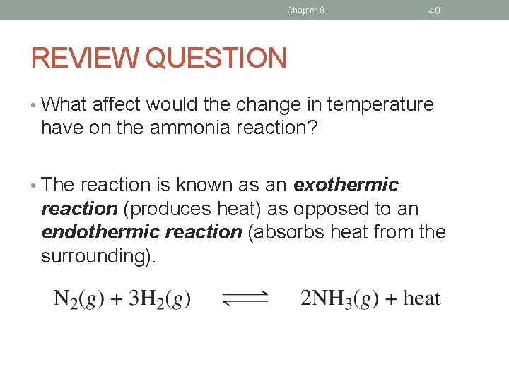 Chapter 8 40 REVIEW QUESTION • What affect would the change in temperature have