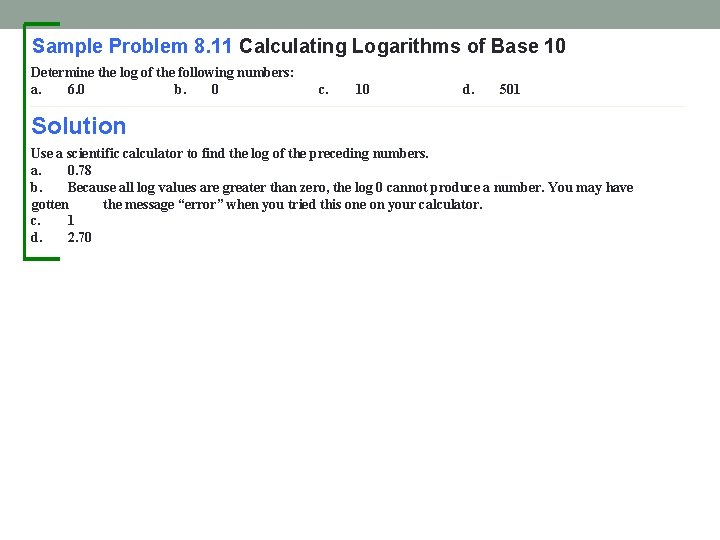 Sample Problem 8. 11 Calculating Logarithms of Base 10 Determine the log of the