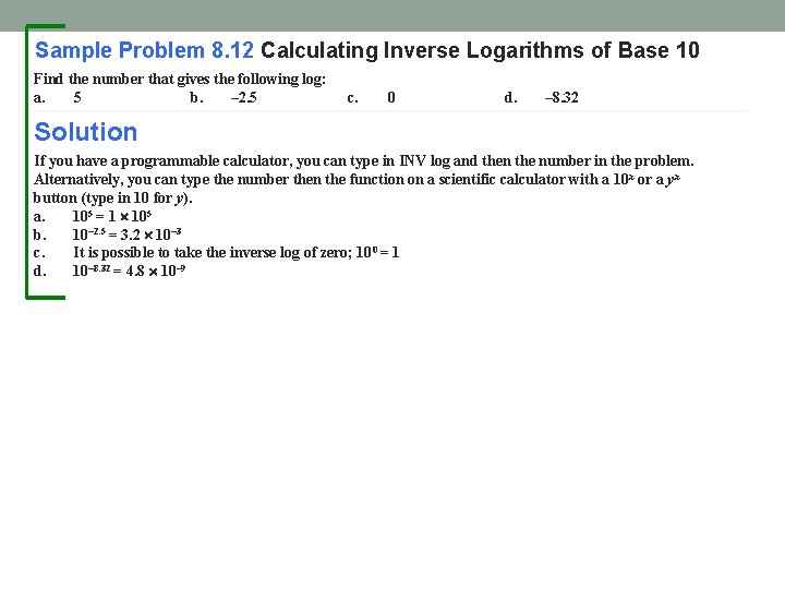 Sample Problem 8. 12 Calculating Inverse Logarithms of Base 10 Find the number that