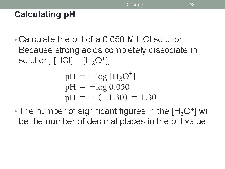Chapter 8 68 Calculating p. H • Calculate the p. H of a 0.