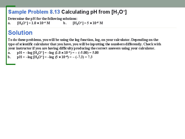 Sample Problem 8. 13 Calculating p. H from [H 3 O+] Determine the p.