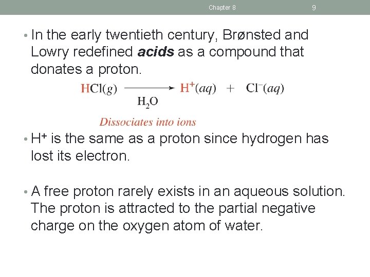 Chapter 8 9 • In the early twentieth century, Brønsted and Lowry redefined acids